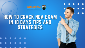 How to Crack NDA Exam in 10 Days Tips and Strategies